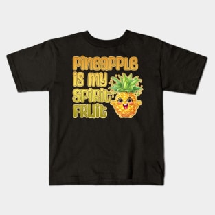 Pineapple is My Spirit Fruit Kids T-Shirt